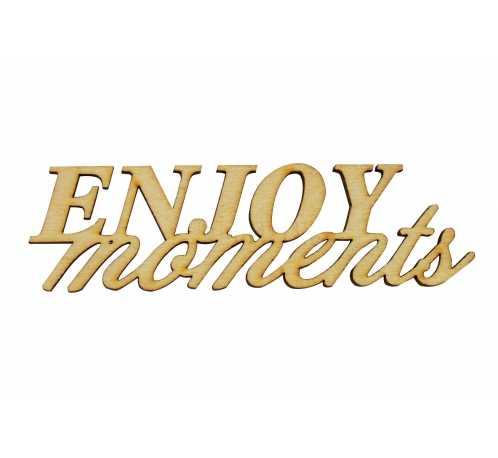 Inscription "Enjoy moments"